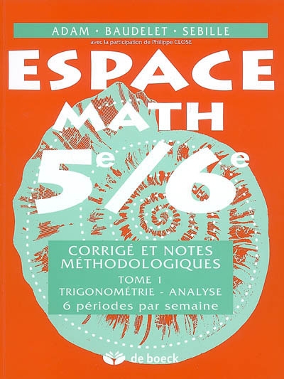 Espace math 5e-6e - Tome 1 : Trigonométrie, analyse : Volume 1 ...