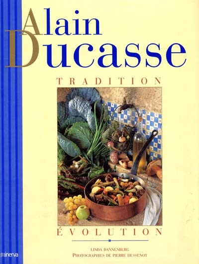 Alain Ducasse Tradition Évolution Tradition, évolution : Ducasse (Relié) au meilleur prix | E