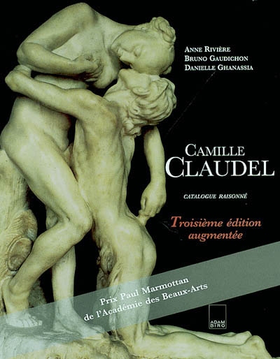 Camille Claudel - catalogue raisonné - Anne Rivière, Bruno