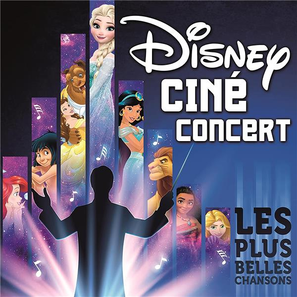Disney Ciné Concert Les plus belles chansons