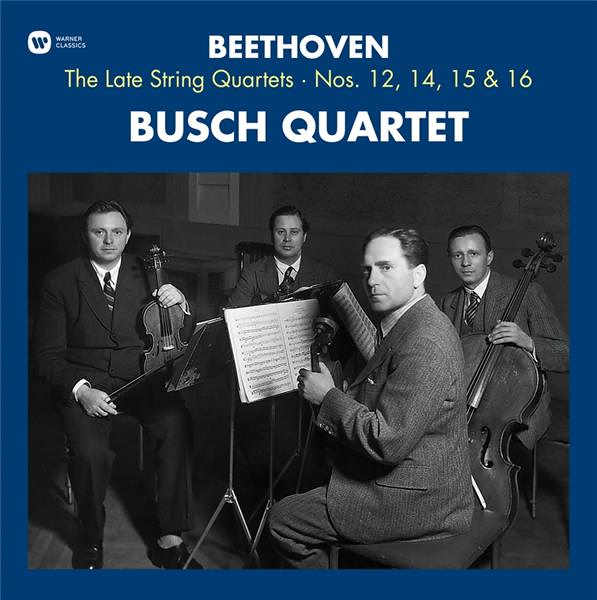 Beethoven: Busch Quartett, derniers quatuors n° 12, 14, 15 & 16