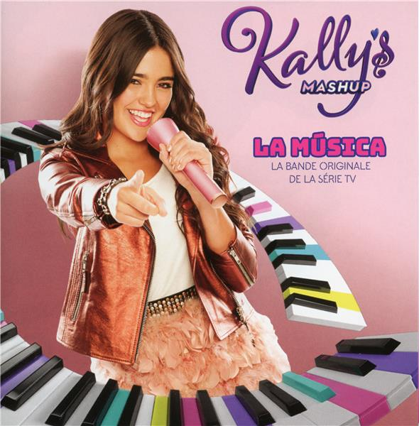 Kally's mashup: la musica (banda sonora original de la serie de tv)