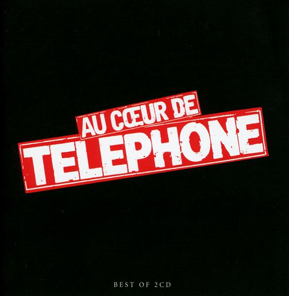 au coeur de Téléphone : le best of