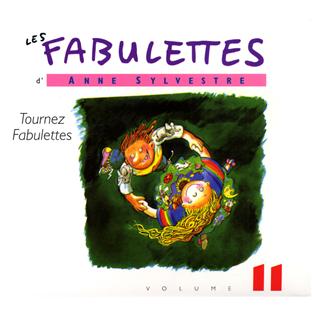les fabulettes d'Anne Sylvestre /vol.11 : tournez fabulettes