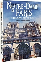 Notre-Dame de Paris : l'épreuve des siècles