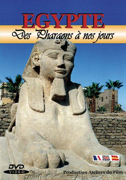 Egypte : des pharaons à nos jours
