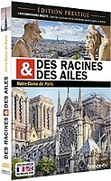des racines et des ailes : Notre-Dame de Paris
