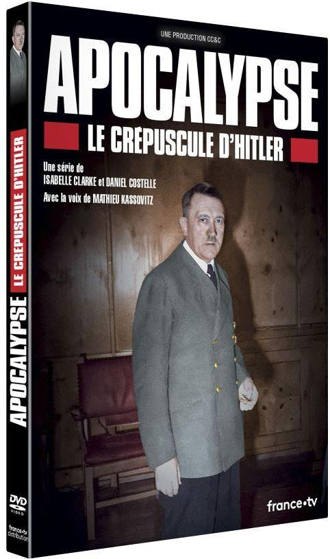 Apocalypse : Le crépuscule d'Hitler