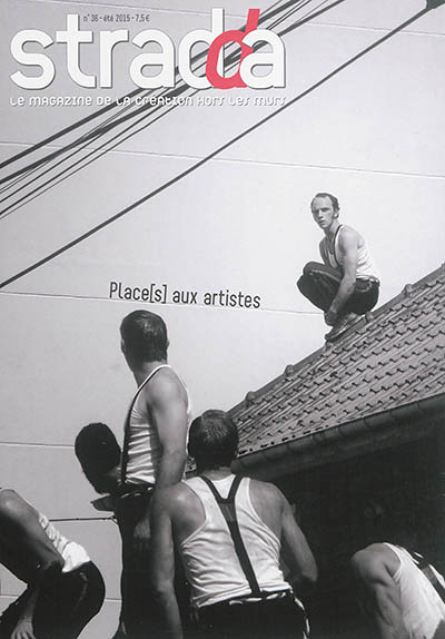 Stradda : le magazine de la création hors les murs - Numéro 36 : Place(s) aux artistes (Revue)