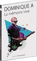 Dominique A., la mémoire vive