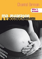ma préparation à l'accouchement, vol. 2 : le travail DVD