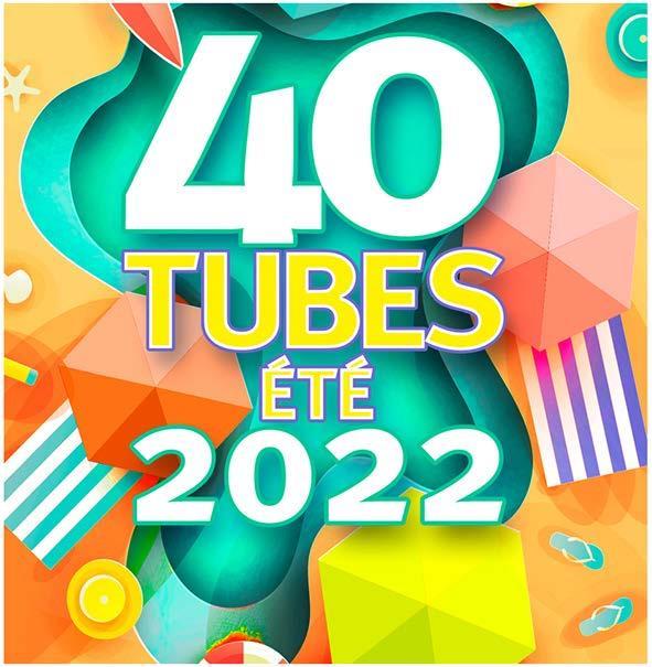 40 Tubes Eté 2022