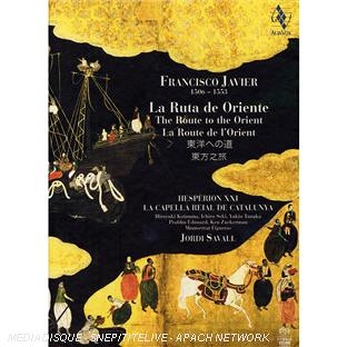 La route de l'orient. Musiques du temps de françois-xavier (1506-1553)