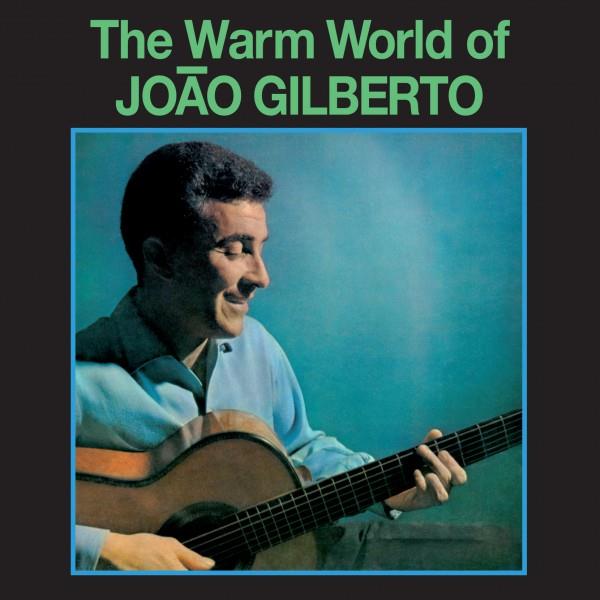 The Warm World Of Joao Gilberto