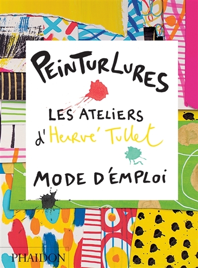 PEINTURLURES LES ATELIERS D HERVE TULLET (Relié)