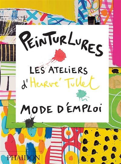 PEINTURLURES LES ATELIERS D HERVE TULLET (Relié)