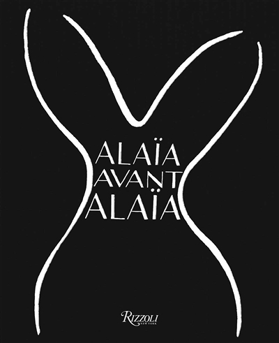 ALAÏA AVANT ALAÏA (Relié)