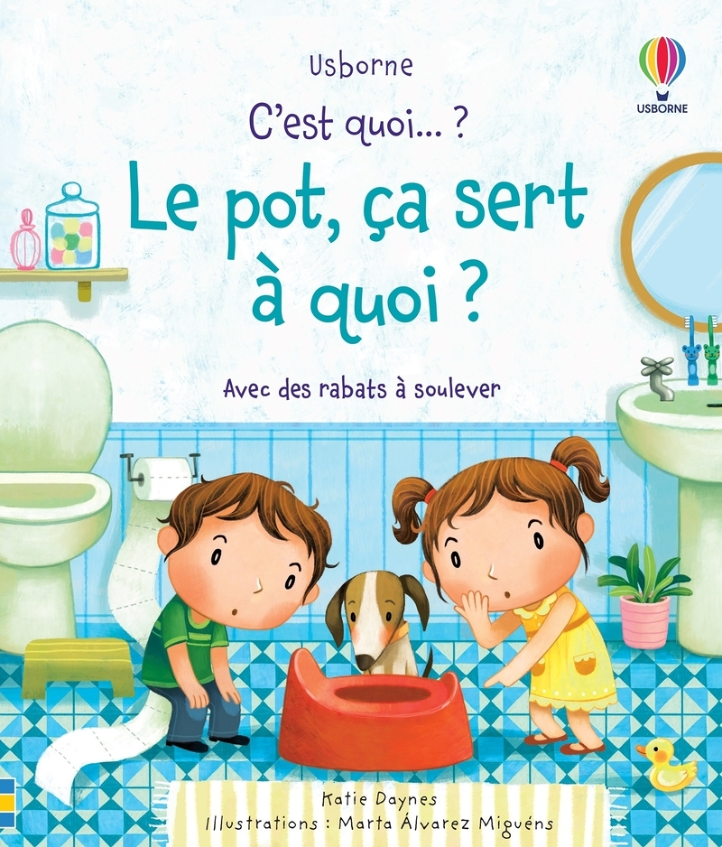 C'est quoi... ? Le pot, ça sert à quoi ? (Jeunesse)