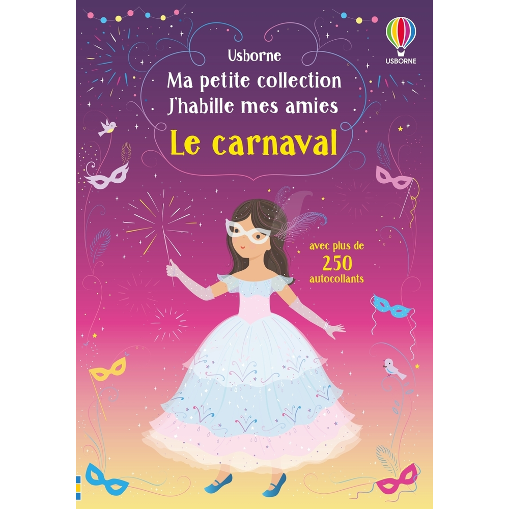 Le carnaval - Ma petite collection J'habille mes amies (Jeunesse)