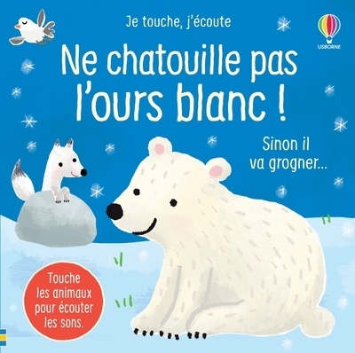 Ne chatouille pas l'ours blanc ! - Je touche, j'écoute (Jeunesse)