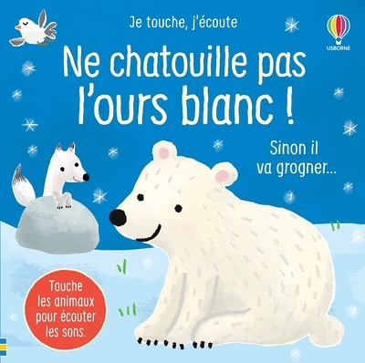 Ne chatouille pas l'ours blanc ! - Je touche, j'écoute (Jeunesse)