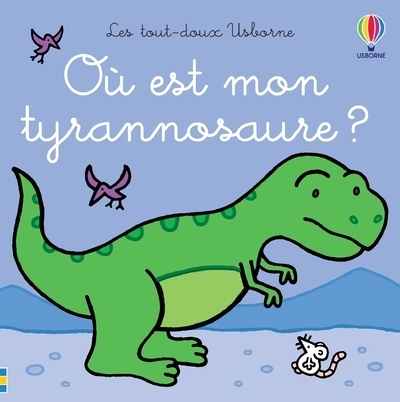Où est mon tyrannosaure ? - Les tout-doux Usborne (Cartonné)