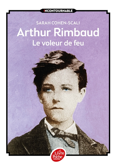 Arthur Rimbaud - Le voleur de feu (Poche)