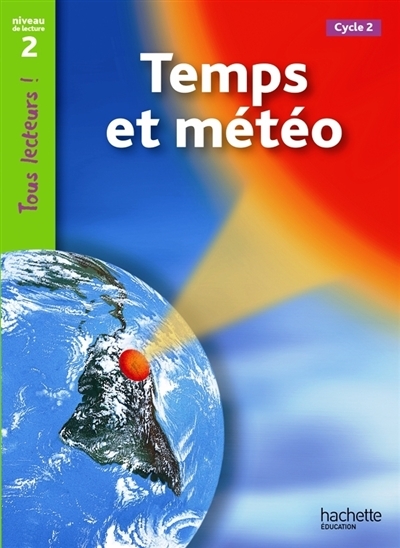Temps et météo Niveau 2 - Tous lecteurs ! - Ed.2011 (Broché)