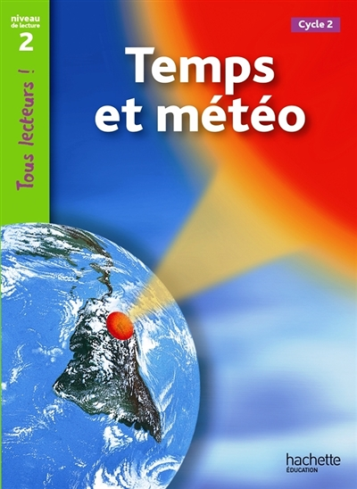 Temps et météo Niveau 2 - Tous lecteurs ! - Ed.2011 (Broché)