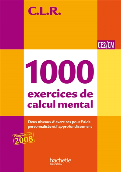 CLR 1000 exercices de calcul mental CE2/CM - Corrigés - Ed.2011 (Broché)