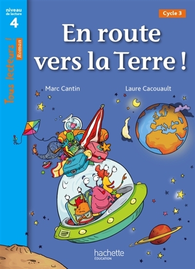 En route vers la Terre ! Niveau 4 - Tous lecteurs ! Roman - Livre élève - Ed. 2013 (Broché)