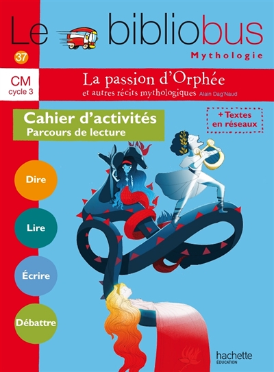 Le Bibliobus N° 37 CM - La passion d'Orphée et autres récits - Cahier élève - Ed. 2014 (Broché)