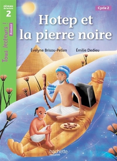 Hotep et la pierre noire Niveau 2 - Tous lecteurs ! Romans - Livre élève - Ed. 2014 (Broché)