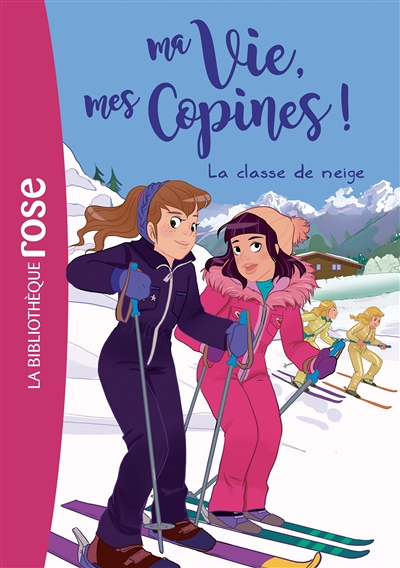 Ma vie, mes copines 13 - La classe de neige (Poche)