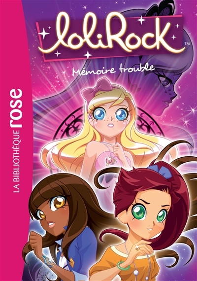 Lolirock - Tome 4 : Mémoire trouble : Volume 4, Mémoire trouble (Poche)