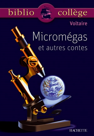 Bibliocollège - Micromégas et autres contes, Voltaire - Le monde comme il va, Micromégas , Jeannot e