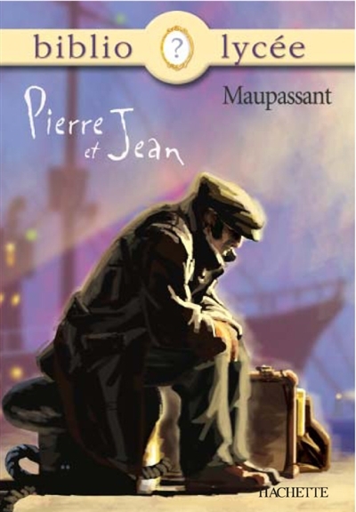 Bibliolycée - Pierre et Jean, Guy de Maupassant (Poche)