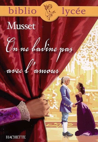 Bibliolycée - On ne badine pas avec l'amour, Alfred de Musset (Broché)