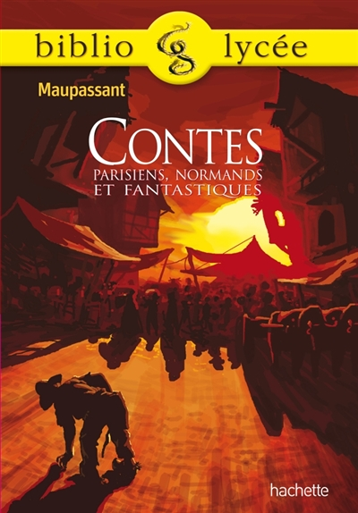 Bibliolycée - Contes parisiens, normands et fantastiques, Guy de Maupassant (Poche)