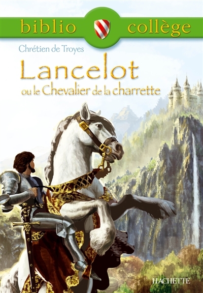Bibliocollège -Lancelot ou le Chevalier de la charrette, Chrétien de Troyes (Poche)