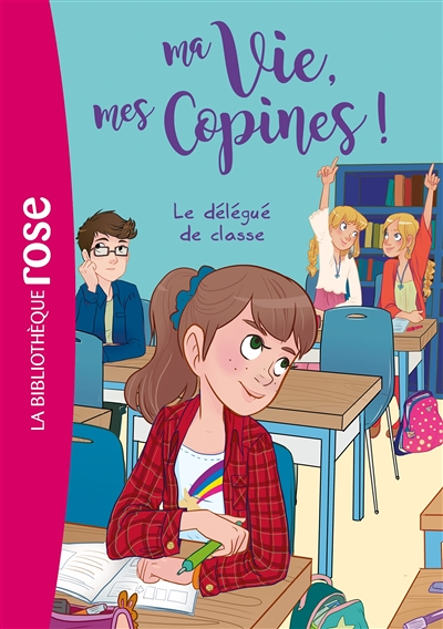 Ma vie, mes copines 02 - Le délégué de classe (Poche)