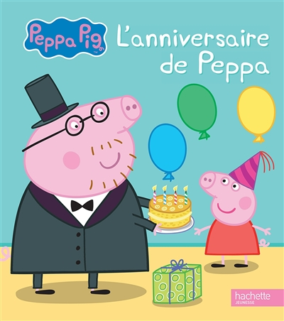 Peppa Pig - L'anniversaire de Peppa (Jeunesse)