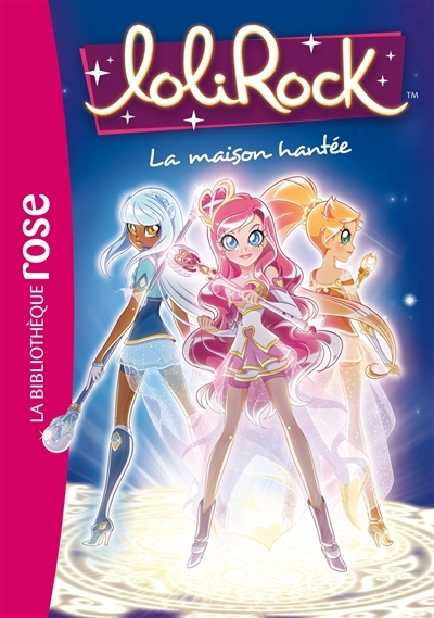 Lolirock - Tome 7 : La maison hantée : Volume 7, La maison hantée (Poche)