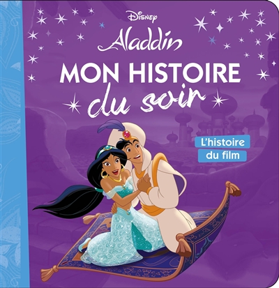 ALADDIN - Mon Histoire du Soir - L'histoire du film - Disney (Jeunesse)