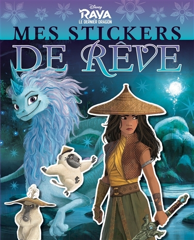 RAYA ET LE DERNIER DRAGON - Mes Stickers de Rêve - Disney (Jeunesse)