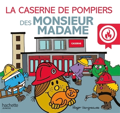 La caserne de pompiers des Monsieur Madame (Jeunesse)