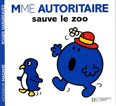 Madame Autoritaire sauve le zoo. (Jeunesse)