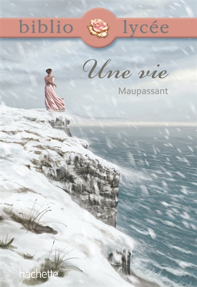 Bibliolycée - Une vie, Guy de Maupassant (Poche)