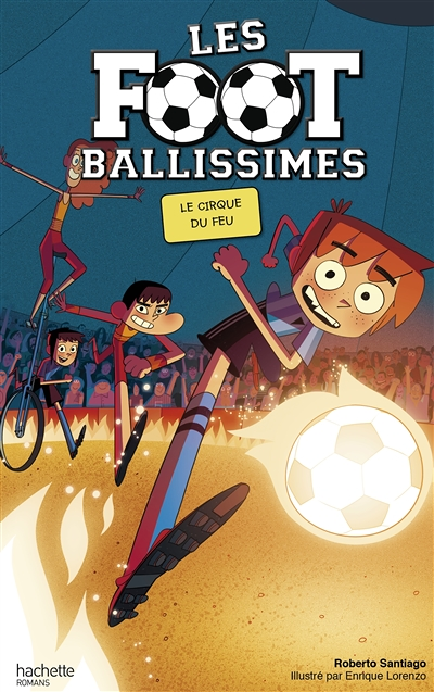 Les Footballissimes - Tome 8 - Le Cirque du Feu (Jeunesse)