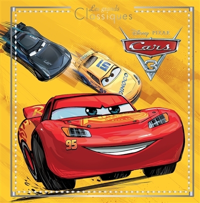 CARS 3 - Les Grands Classiques - L'histoire du film - Disney Pixar (Jeunesse)